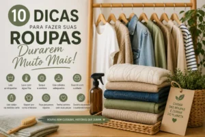 10 Dicas Para Fazer Suas Roupas Durarem Muito Mais